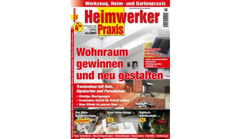 Service In der neuen „HEIMWERKER PRAXIS“: Trockenbau - Akku-Handkreissägen - Solaranlagen - News, Bild 1